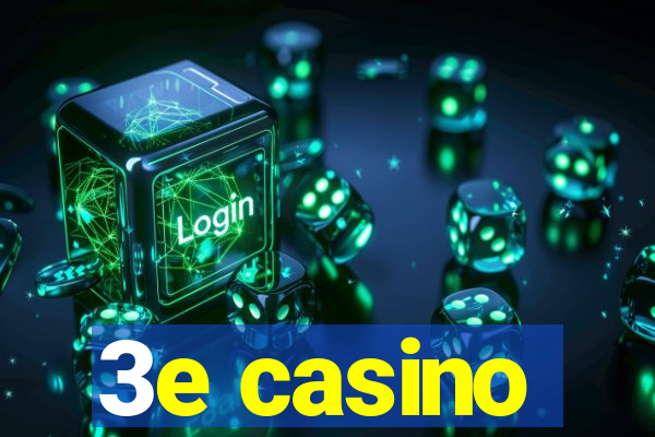 3e casino